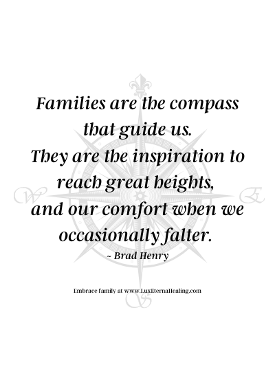 Families are the compass that guide us. They are the inspiration to reach great heights, and our comfort when we occasionally falter. ~ Brad Henry