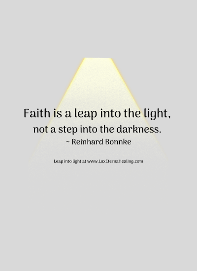 Faith is a leap into the light, not a step into the darkness. ~ Reinhard Bonnke