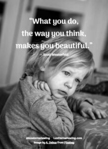 “What you do, the way you think, makes you beautiful.” ― Scott Westerfeld