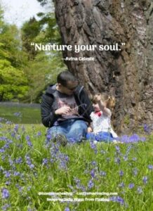 “Nurture your soul.” --Avina Celeste