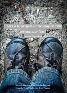 “There is no progress or accomplishment without sacrifice.” --Idowu Koyenikan