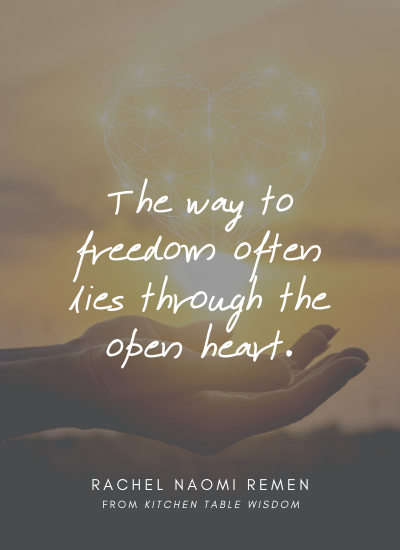 Copy of The way to freedom often lies through the open heart.