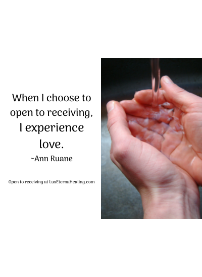 When I choose to open to receiving, I experience love.